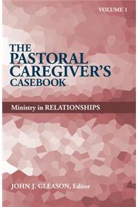 Pastoral Caregiver's Casebook, Volume 1