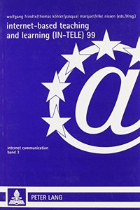 Internet-Based Teaching and Learning (In-Tele) 99: Proceedings of In-Tele 99 = Actes Du Colloque In-Tele 99: In-Tele 99 Konferenzbericht