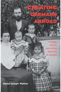 Creating Germans Abroad