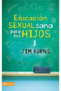 Educación Sexual Sana Para Tus Hijos