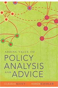 Adding Value to Policy Analysis and Advice