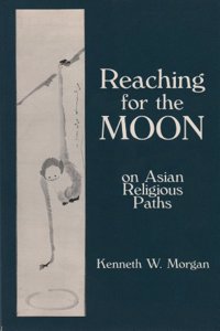 Reaching for the Moon – On Asian Religious Paths