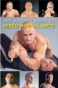 The Ultimate Guide to Mixed Martial Arts