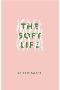 The Soft Life