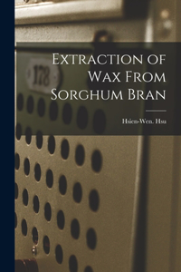 Extraction of Wax From Sorghum Bran