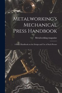 Metalworking's Mechanical Press Handbook