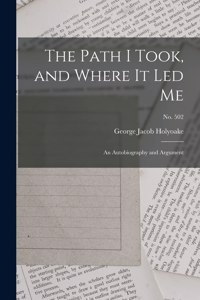 Path I Took, and Where It Led Me