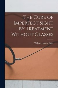 Cure of Imperfect Sight by Treatment Without Glasses