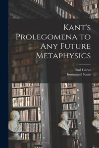 Kant's Prolegomena to Any Future Metaphysics