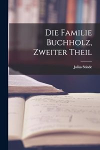 Die Familie Buchholz, Zweiter Theil