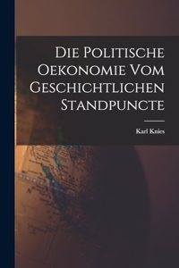 Politische Oekonomie Vom Geschichtlichen Standpuncte