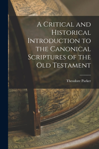 Critical and Historical Introduction to the Canonical Scriptures of the Old Testament