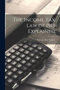 Income Tax Law of 1913 Explained