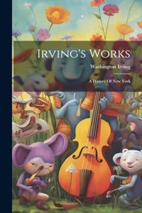 Irving's Works