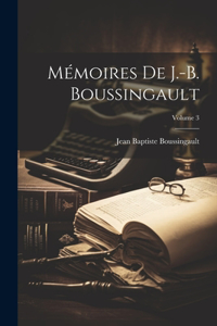 Mémoires De J.-B. Boussingault; Volume 3