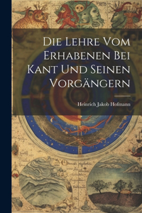 Lehre vom Erhabenen bei Kant und seinen Vorgängern