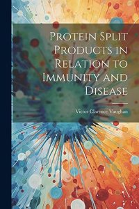 Protein Split Products in Relation to Immunity and Disease