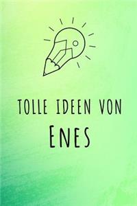 Tolle Ideen von Enes