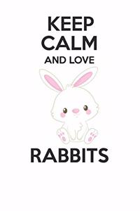 Keep Calm and Love Rabbits