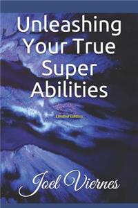 Unleashing Your True Super Abilities
