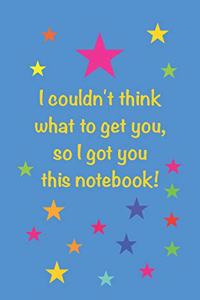 I Got You This Notebook