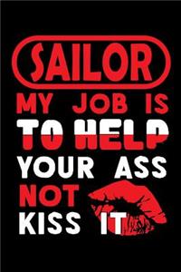 SAILOR - my job is to help your ass not kiss it