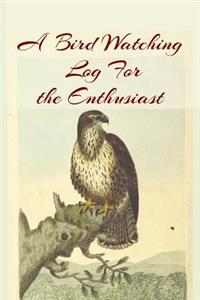 A Bird Watching Log For the Enthusiast - Easily Distracted By Owls