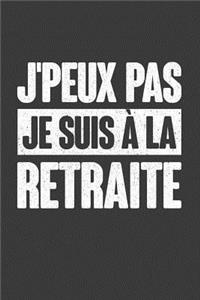 J'peux pas Je suis à la Retraite