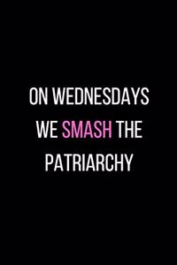 On Wednesdays We Smash The Patriarchy