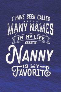 I Have Been Called Many Names in Life But Nanny Is My Favorite