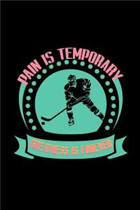 Pain is temporary. Greatness is forever