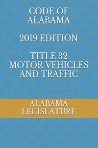 Code of Alabama 2019 Edition Title 32 Motor Vehicles and Traffic