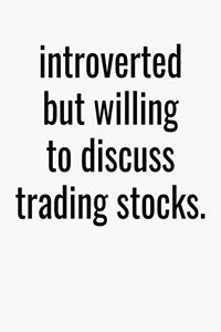 Introverted But Willing To Discuss Trading Stocks