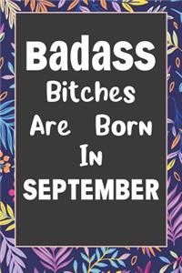 Badass Bitches Are Born In September