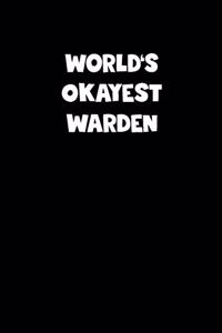 World's Okayest Warden Notebook - Warden Diary - Warden Journal - Funny Gift for Warden