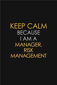 Keep Calm Because I Am A Manager, Risk Management