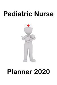 Pediatric Nurse Planner 2020: Weekly Sections plus Notes Pages and Year At A Glance Calendar