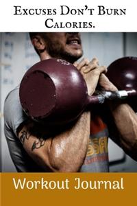 Excuses Don't Burn Calories