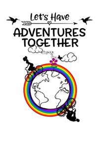 Let's Have Adventures Together