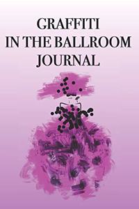 Graffiti in The Ballroom Journal