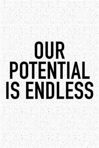 Our Potential Is Endless