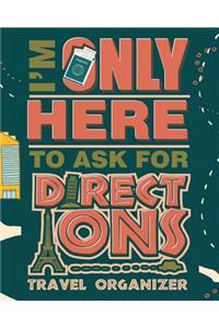 I'm Only Here To Ask For Directions