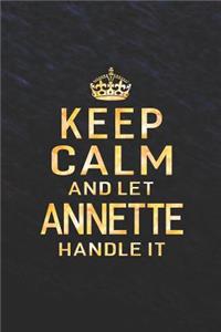 Keep Calm and Let Annette Handle It