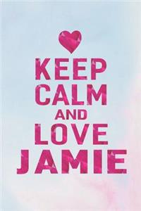 Keep Calm and Love Jamie