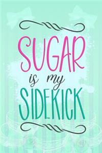 Sugar Is My Sidekick