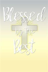 Blessed by the Best