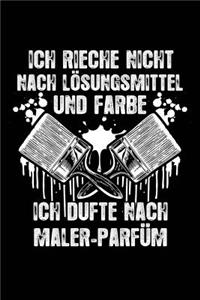 Ich Dufte Nach Maler-Parfüm