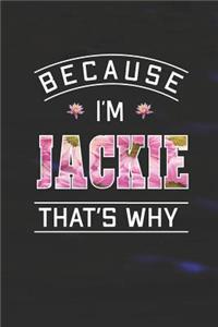 Because I'm Jackie That's Why