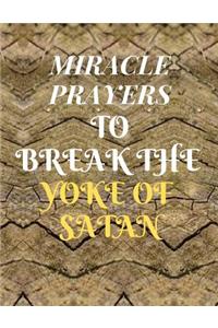 Miracle Prayers To Break The Yoke Of Satan
