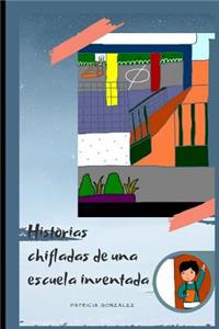 Historias chifladas de una escuela inventada